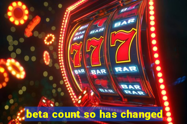 beta count so has changed